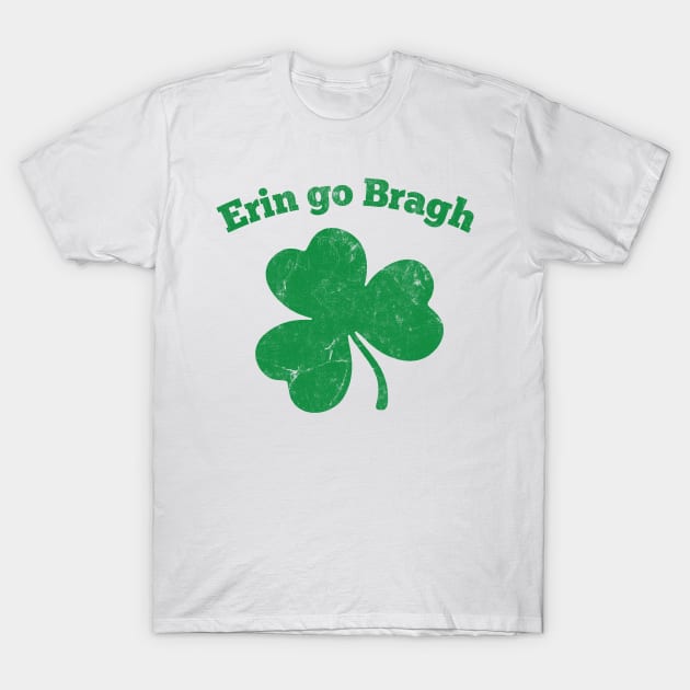 Erin Go Bragh / Vintage Style Design T-Shirt by feck!